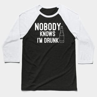 Nobody knows i'm Drunk Baseball T-Shirt